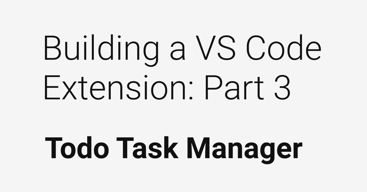 Building a VSCode Extension: Part Three