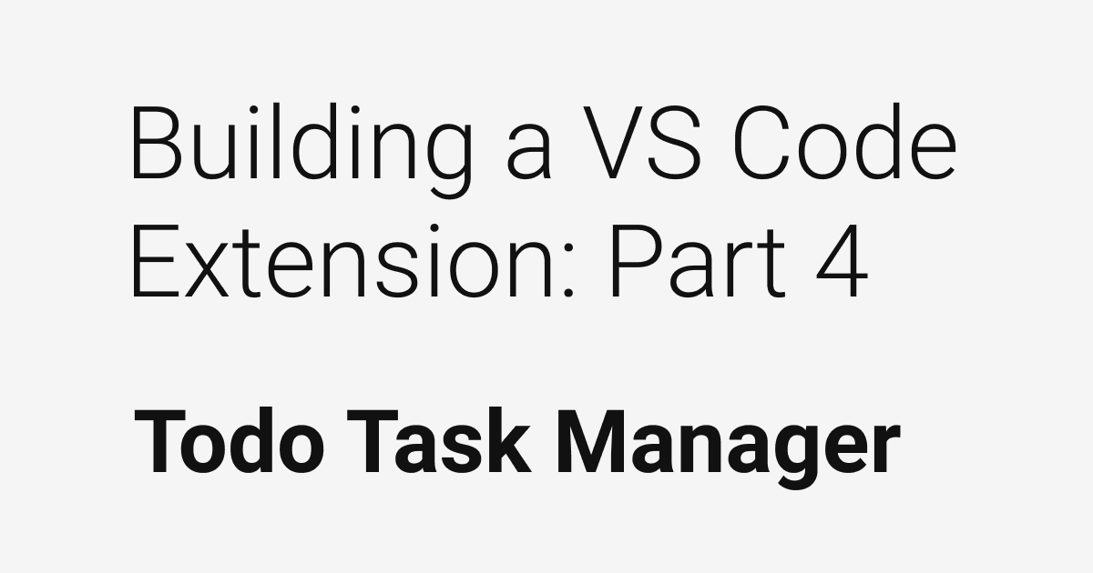 Building a VSCode Extension: Part Four